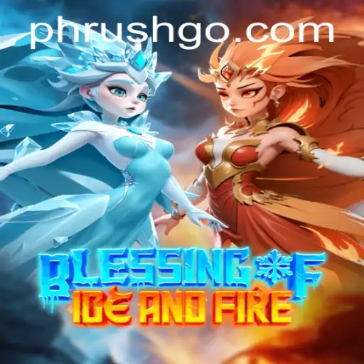 Exploring 'Blessing of Ice and Fire': A Thrilling Journey into Adventure and Strategy