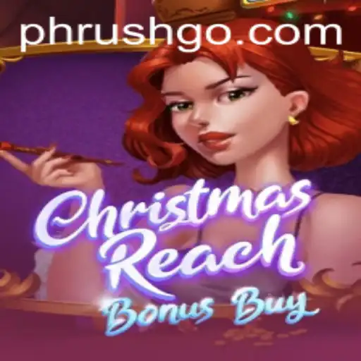 Discover the Thrill of ChristmasReachBonusBuy: A Deep Dive into the Gameplay