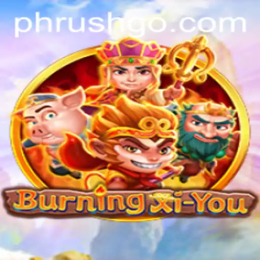 Unveiling the Adventure of BurningXiYou