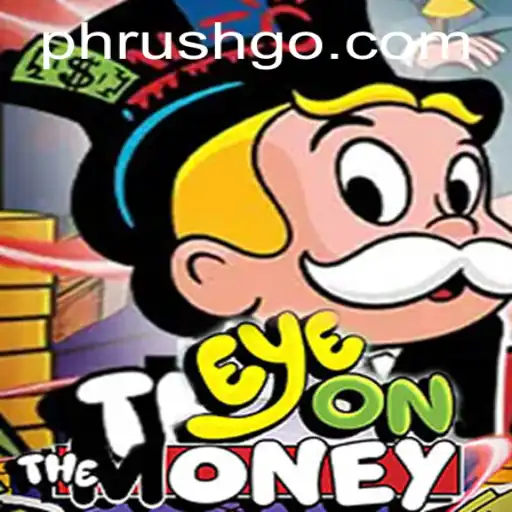 EyeOnTheMoney: A Thrilling New Game Exploring Financial Strategies and Phrush Challenges